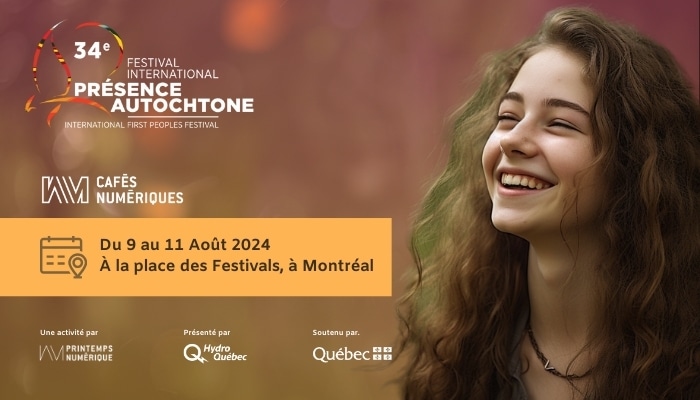 Printemps numérique au Festival Présence autochtone